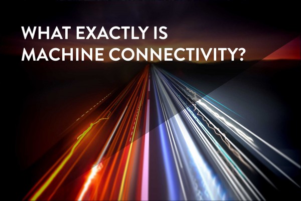 What Exactly is Machine Connectivity?